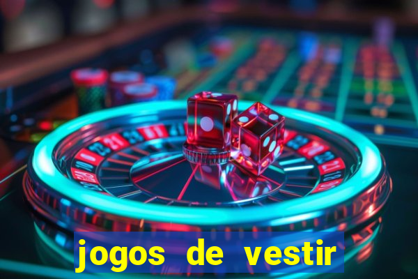 jogos de vestir click jogos